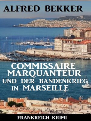 cover image of Commissaire Marquanteur und der Bandenkrieg in Marseille